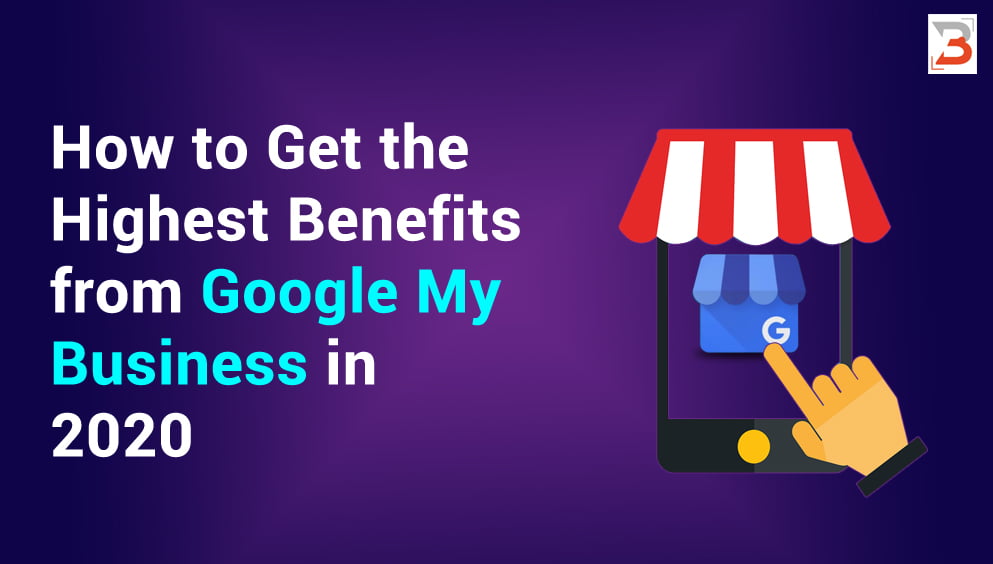How to get the highest benefits from Google My Business in 2020