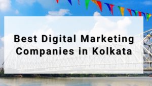 Best Digital Marketing Companies in Kolkata