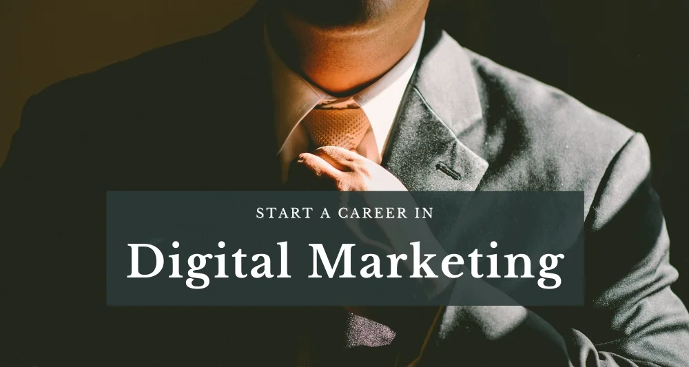 Start a Career in Digital Marketing