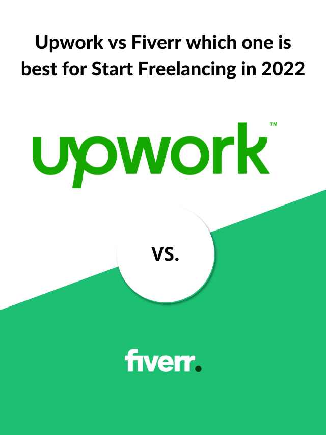 Upwork vs Fiverr which one is best for Start Freelancing in 2022