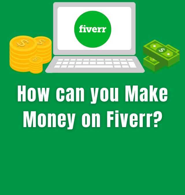 How can you make money on Fiverr?