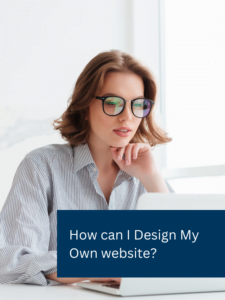 How-can-I-Design-My-Own-website
